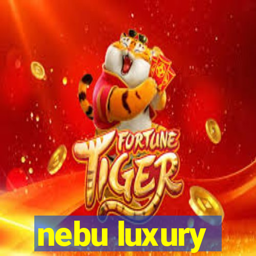 nebu luxury